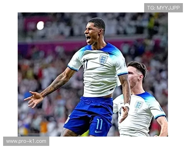 拉什福德国家队大赛关键战角色分析